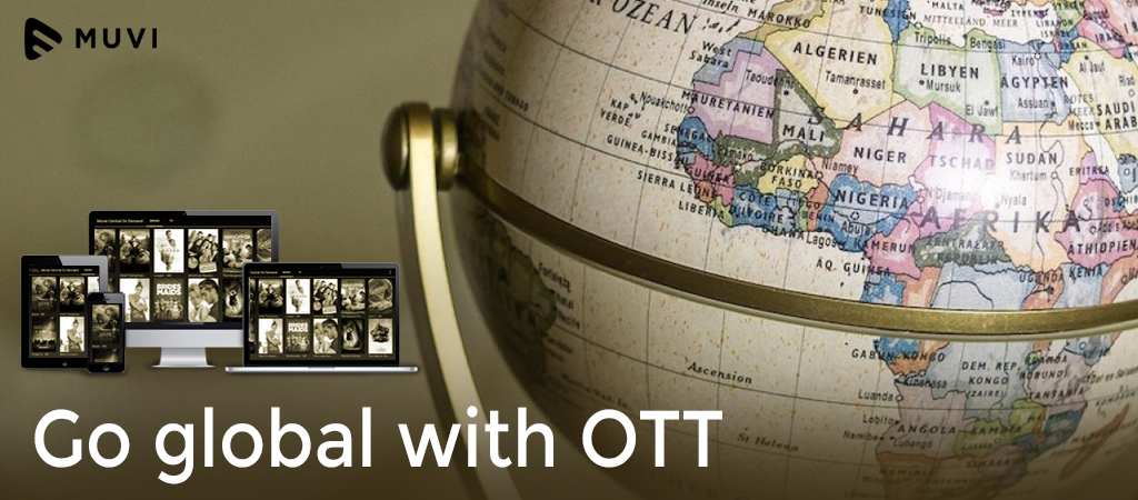 taking your OTT service Worldwide