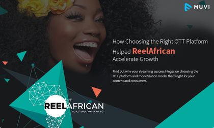 ReelAfrican Case Study | How Choosing the Right OTT Platform Helped ReelAfrican Accelerate Growth
