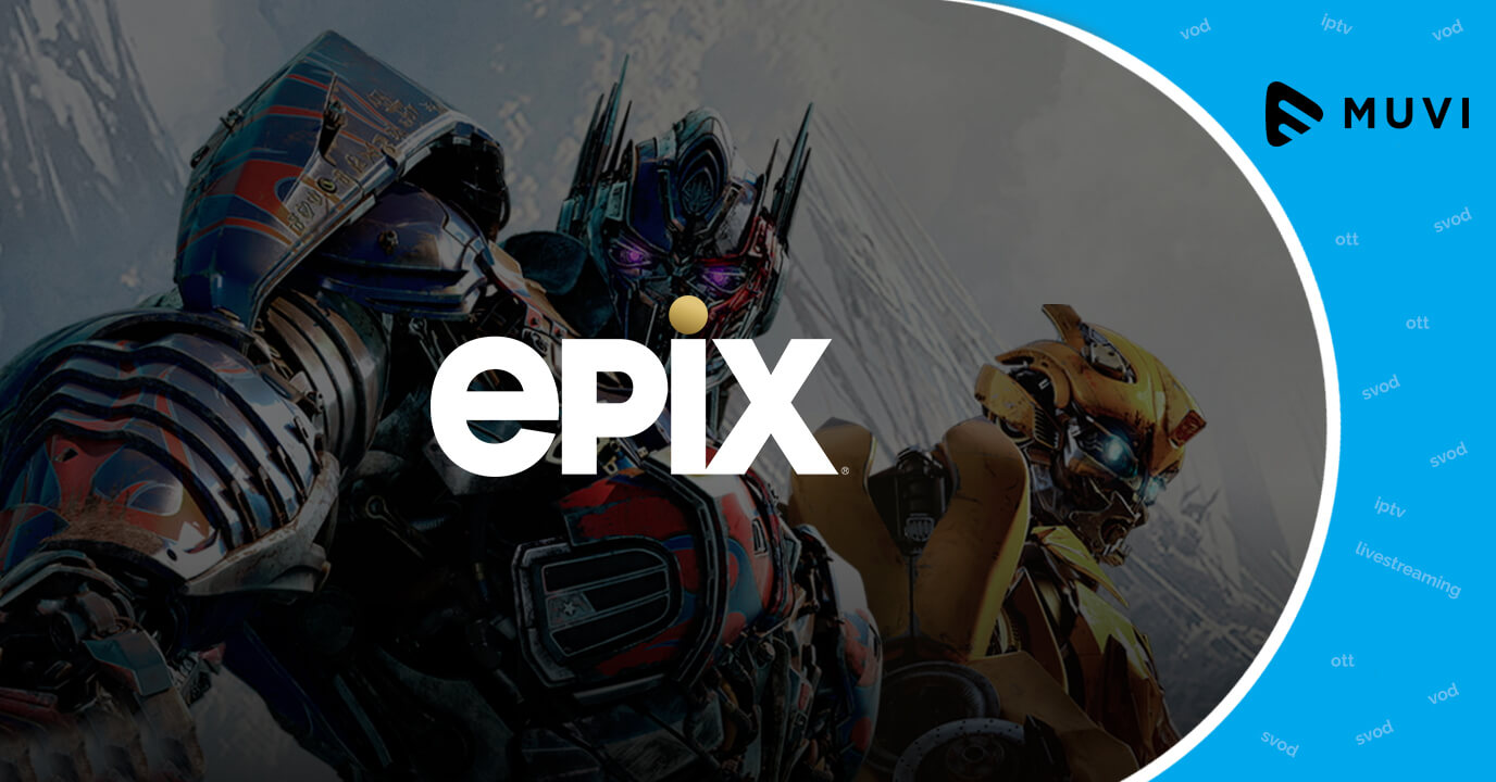 Epix Now - The New Born OTT Player