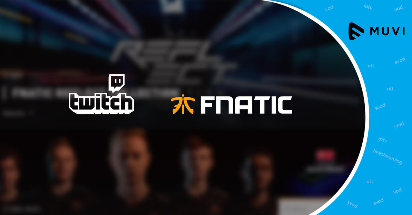 Twitch Fnatic Streaming Deal