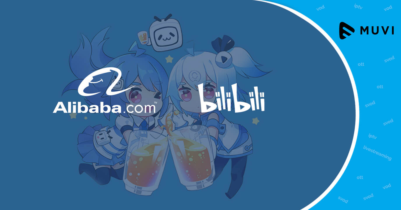 Chinese VoD Platform Bilibili and Alibaba