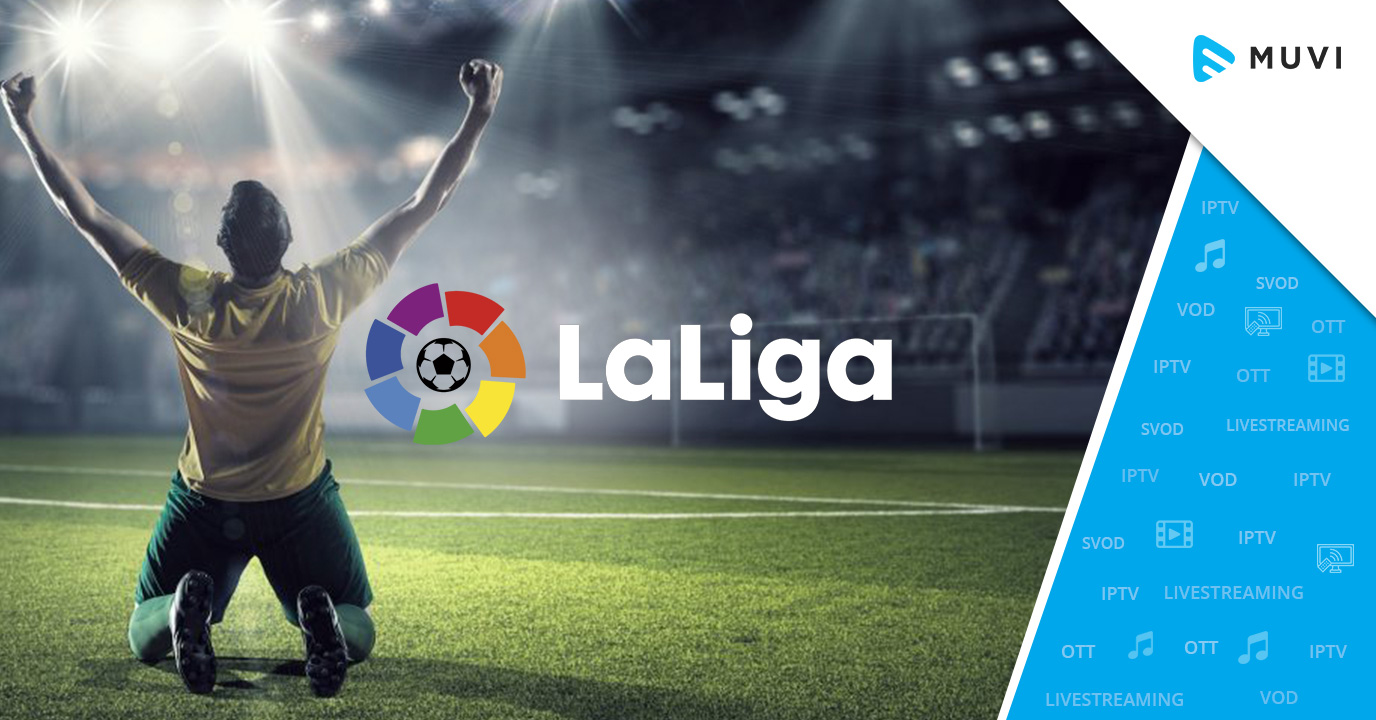 La Liga Launches its own OTT Streaming Service - LaLigaSportsTV