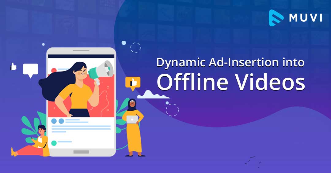 Dynamic Ads in Downloadable Videos - Offline Video Advertising