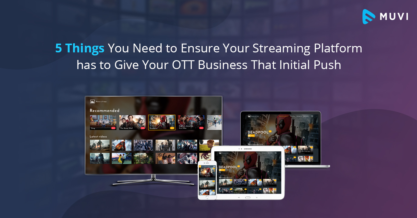 5 things your streaming platform should have