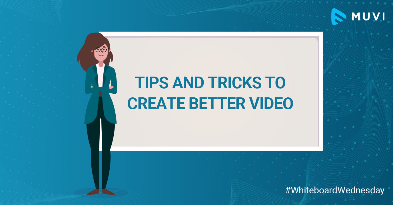 How to Create Better Video