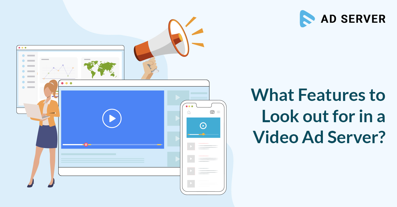 Features to Look out for in a Video Ad Server