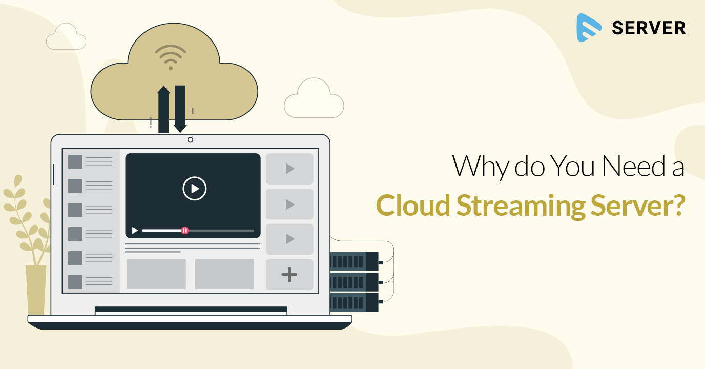 Why do You Need a Cloud Streaming Server?