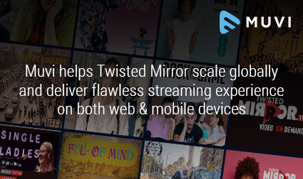 Muvi Helps Twisted Mirror Deliver Flawless Streaming Experience on Web & Mobile Devices | Case Study