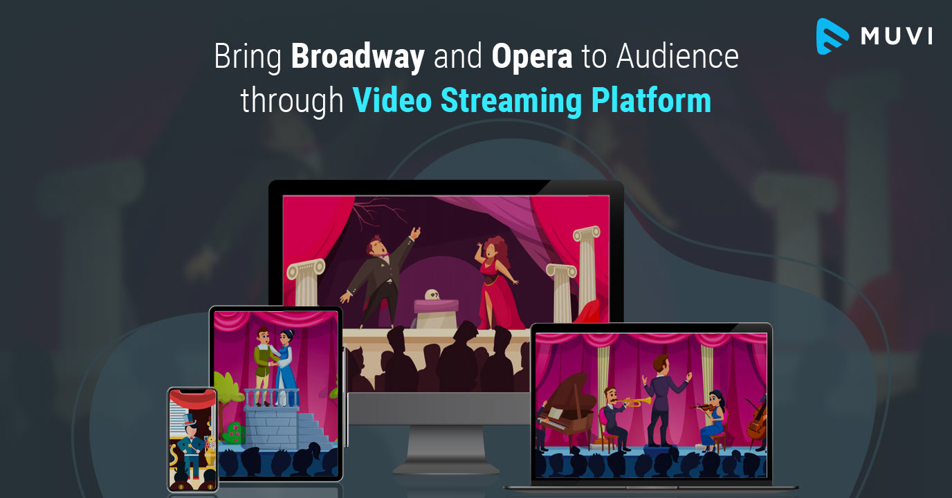 Broadway and Opera Video Streaming