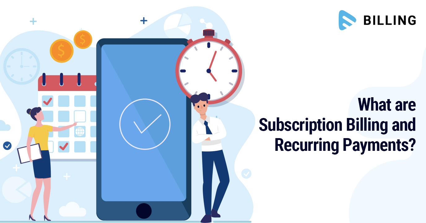 Subscription Billing and Recurring Payments