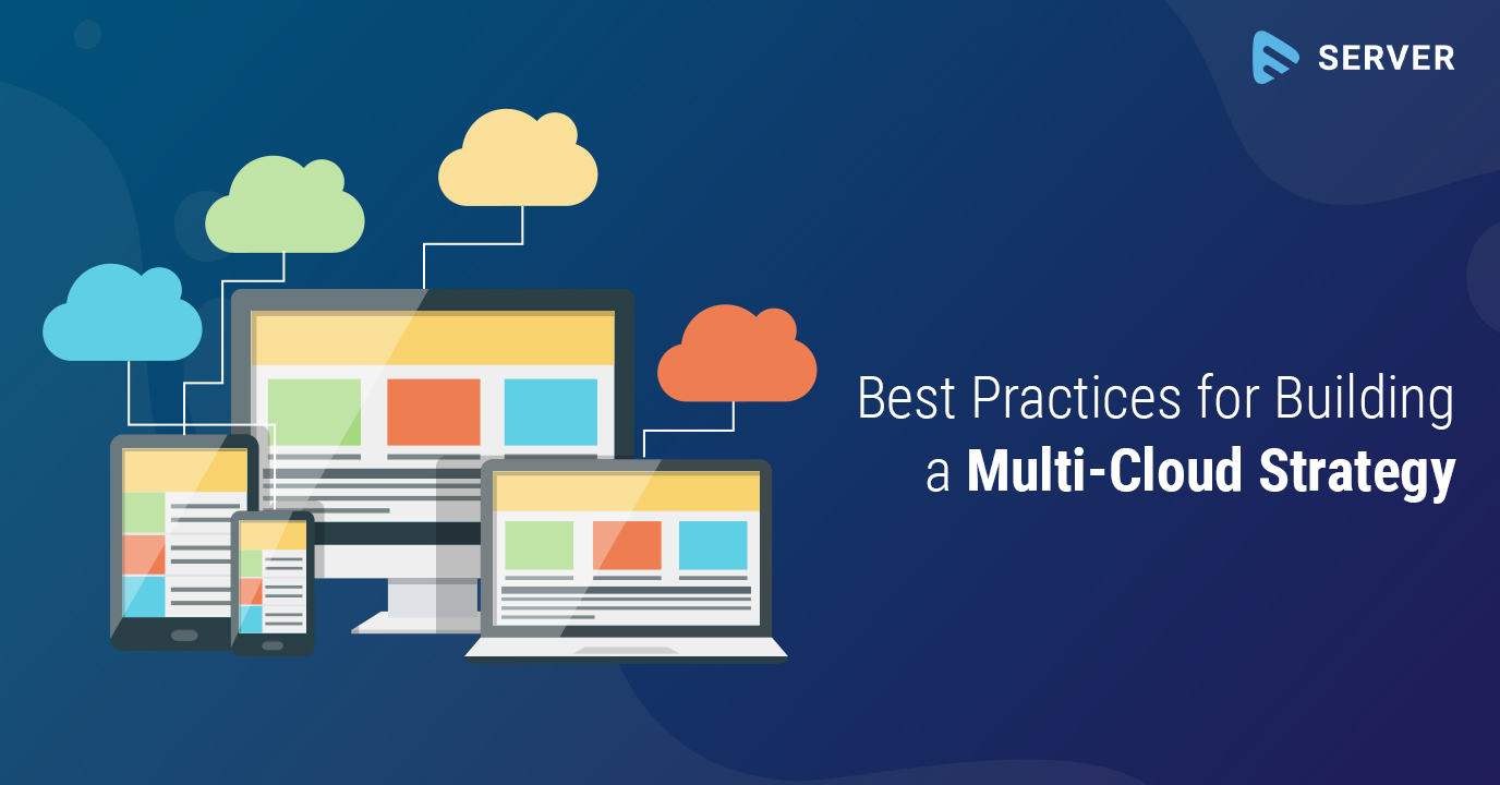 Best Practices for Building a Multi-Cloud Strategy