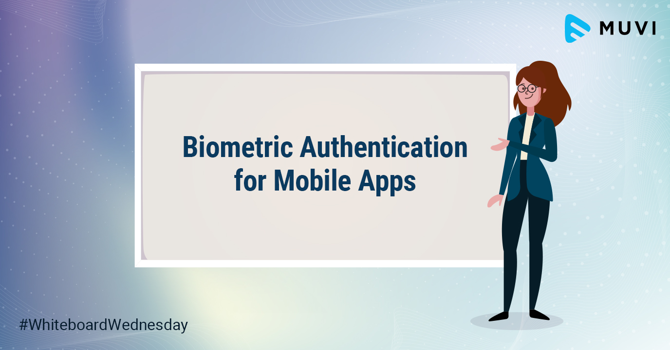 How to integrate Biometric Authentication for Video Streaming Mobile Apps