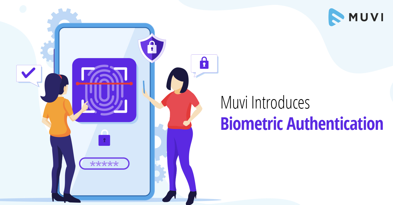 Muvi Introduces Biometric Authentication