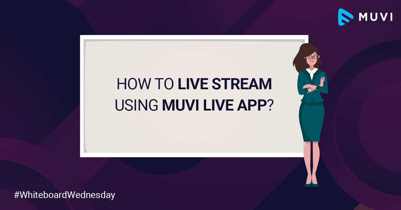 How to Live Stream Using Muvi Live App?