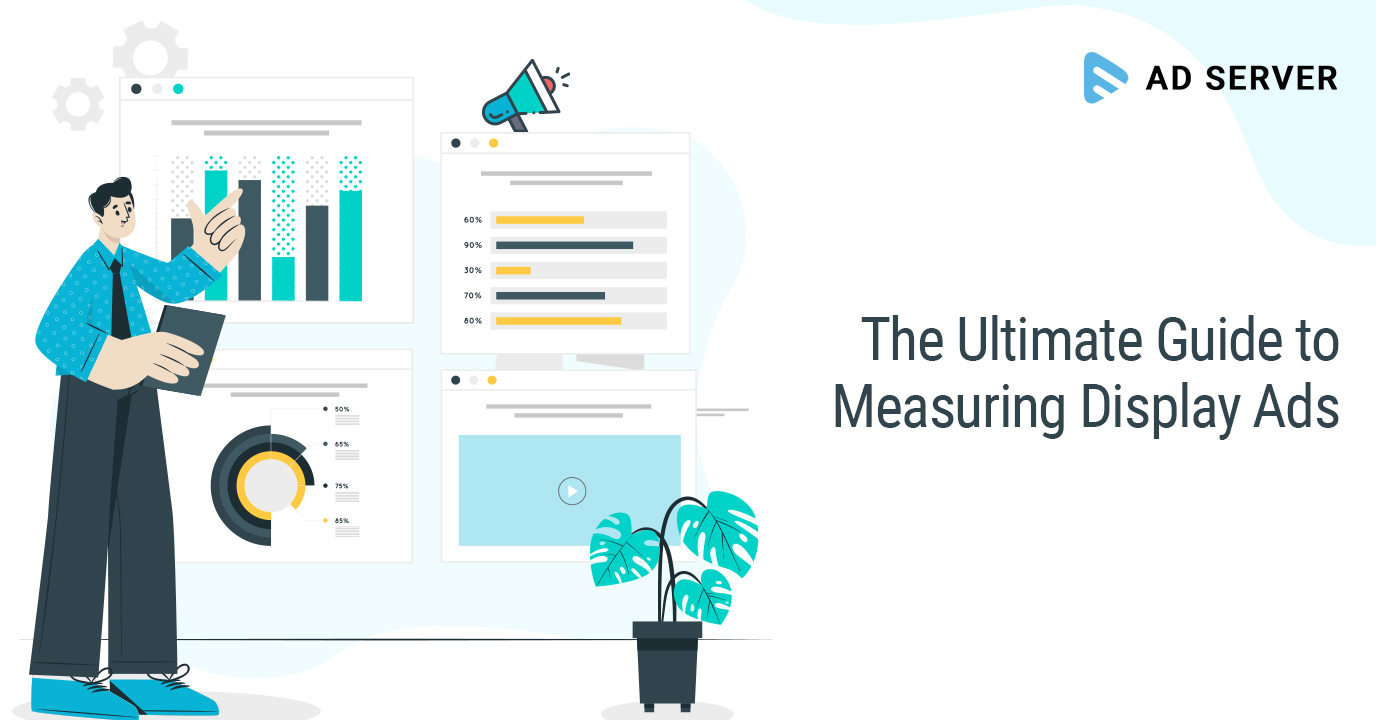 The Ultimate Guide to Measuring Display Ads