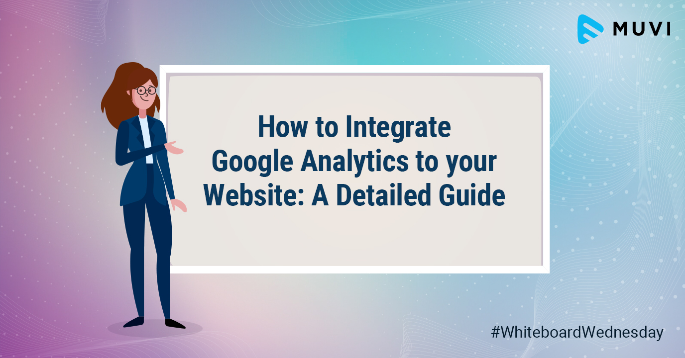 How to Integrate Google Analytics to your Website-A Detailed Guide