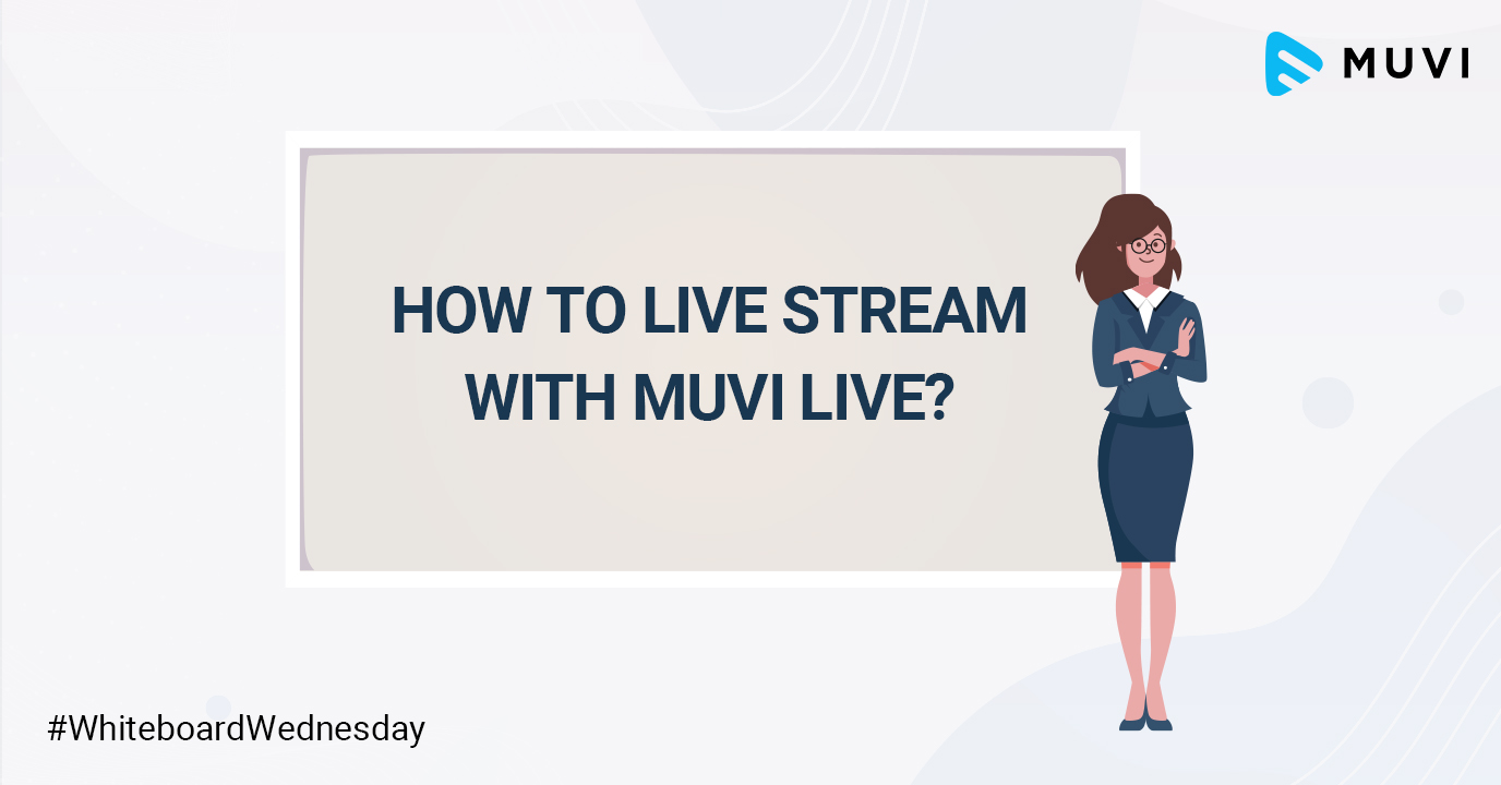 How to Live Stream with Muvi Live