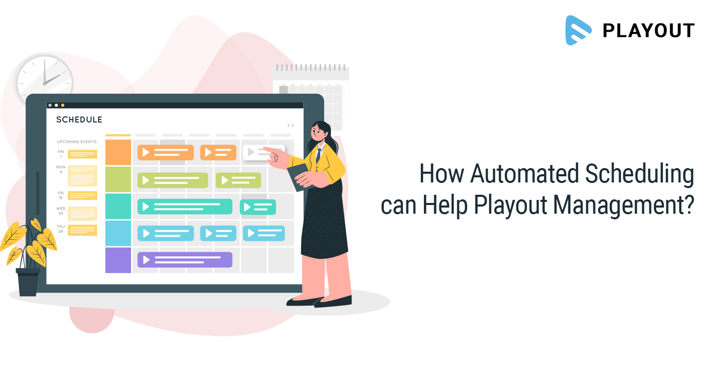 How Automated Scheduling can Help Playout Management