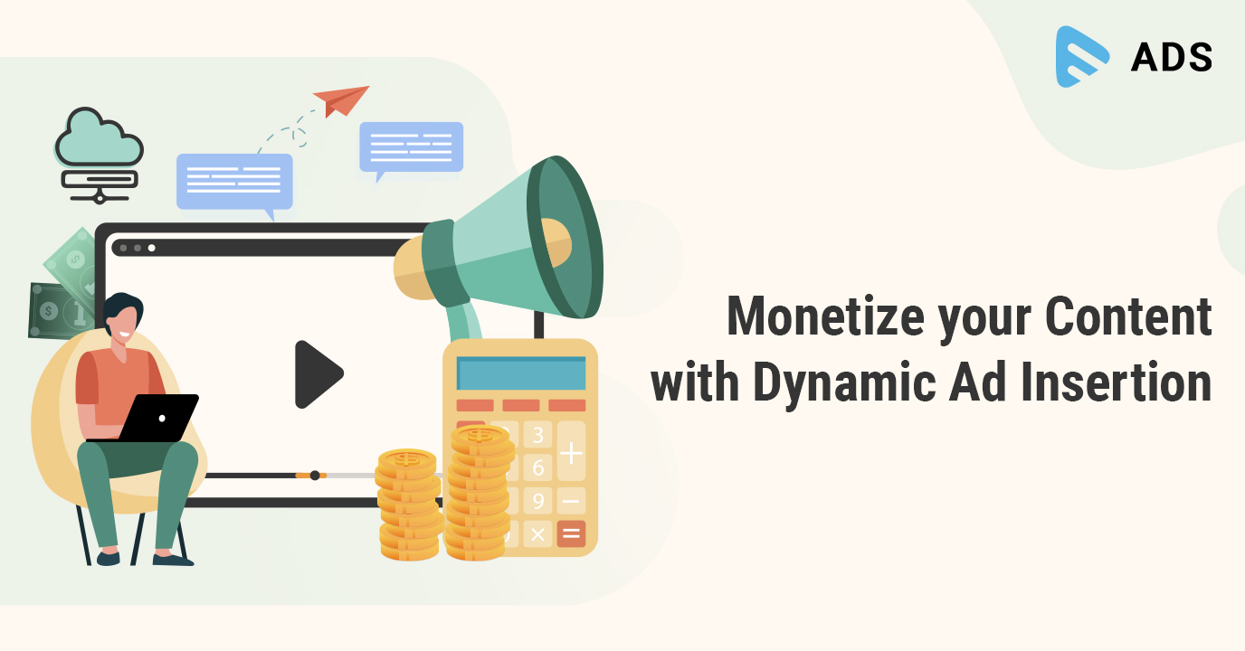 Monetizing Content with Dynamic Ad Insertion