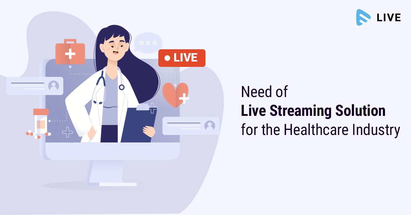 Live Streaming Solution for the Healthcare Industry