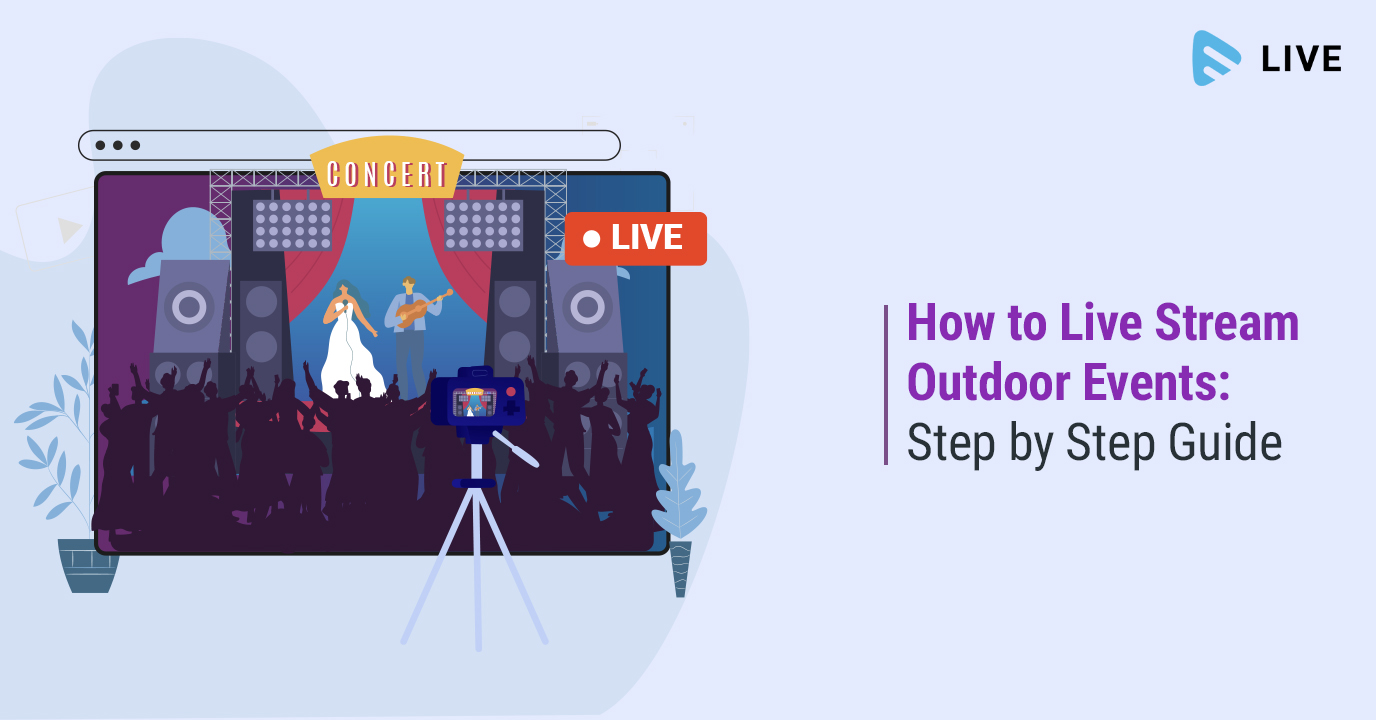 How to Live Stream Outdoor Events Step by Step Guide