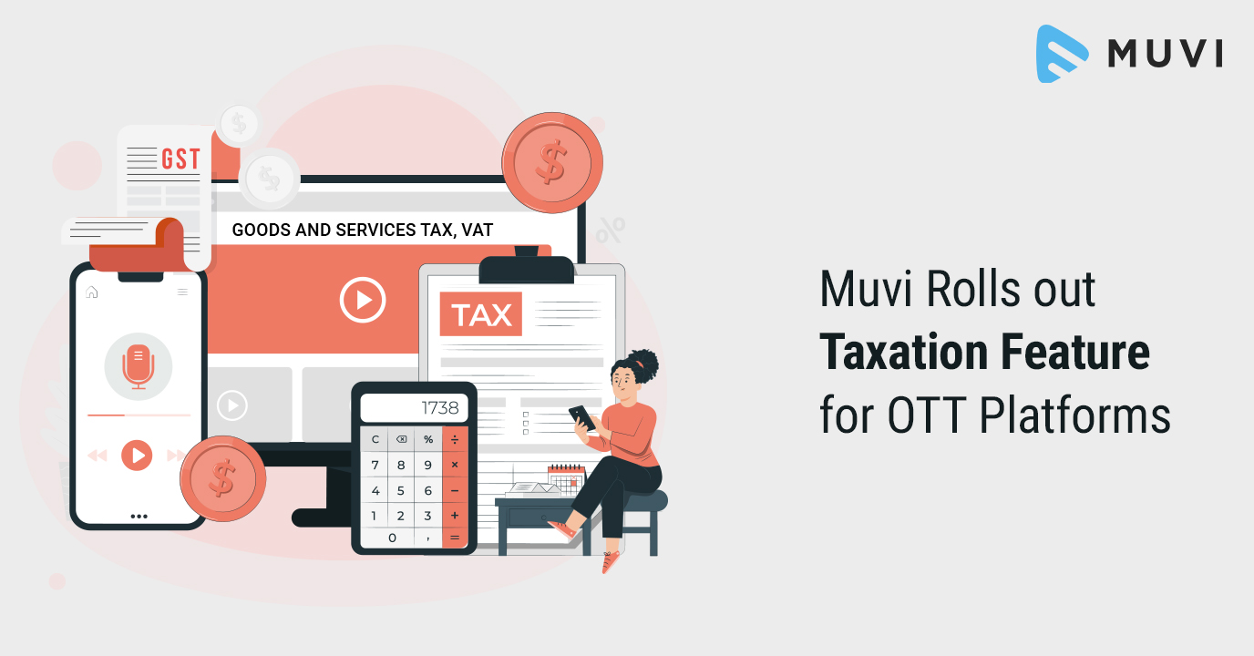 Muvi Launches Taxation Feature