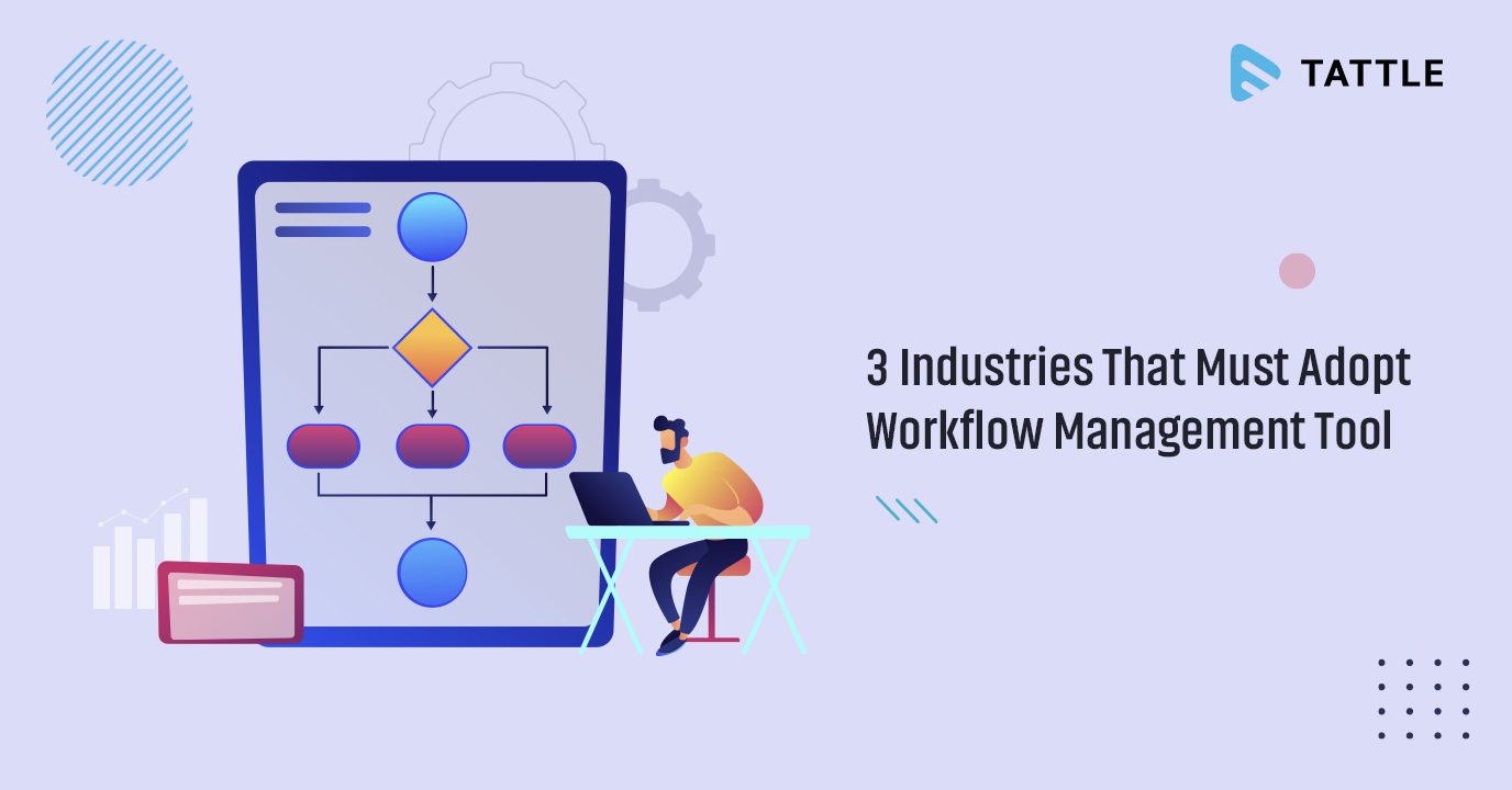 3 Industries That Must Adopt Workflow Management Tool