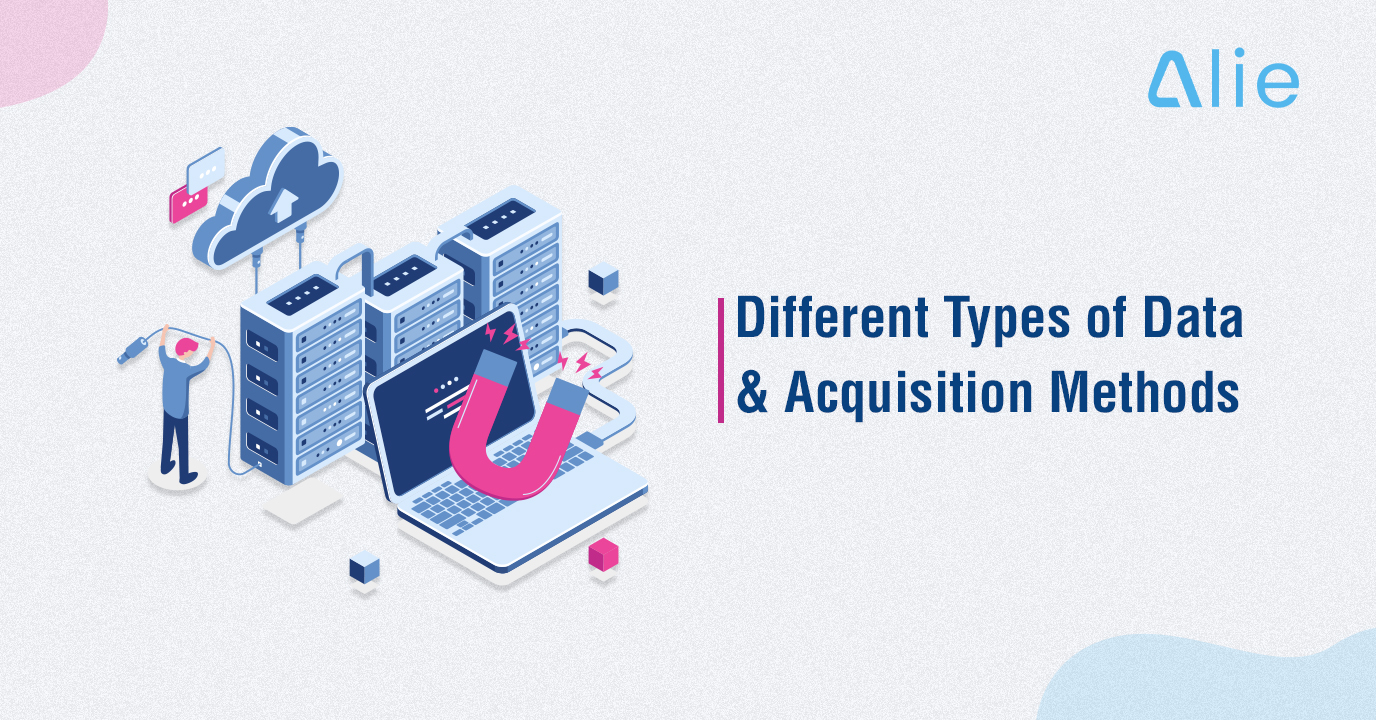 Different Types of Data and Acquisition Methods