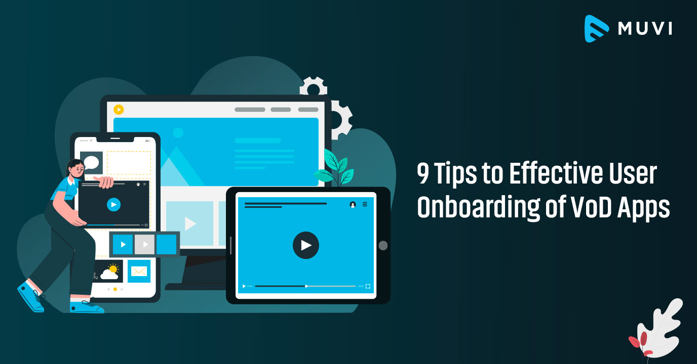 9 Tips to Effective User Onboarding of VoD Apps