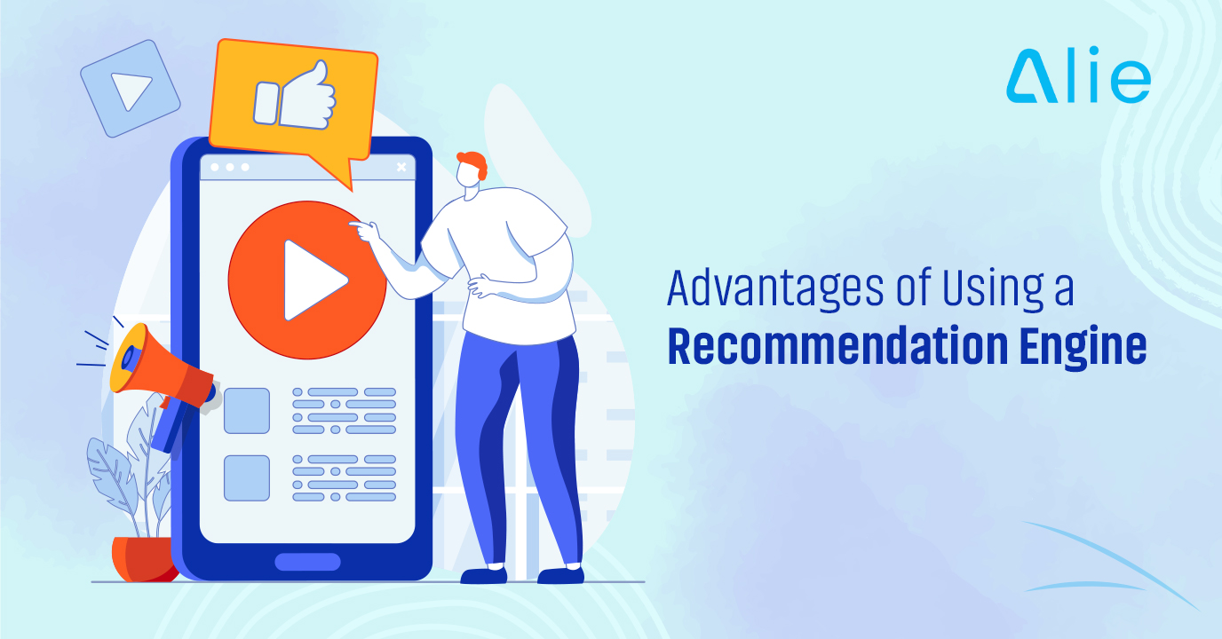 Advantages of Using a Recommendation Engine