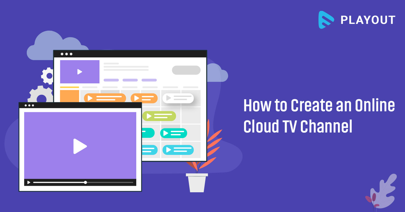 How to Create an Online Cloud TV Channel