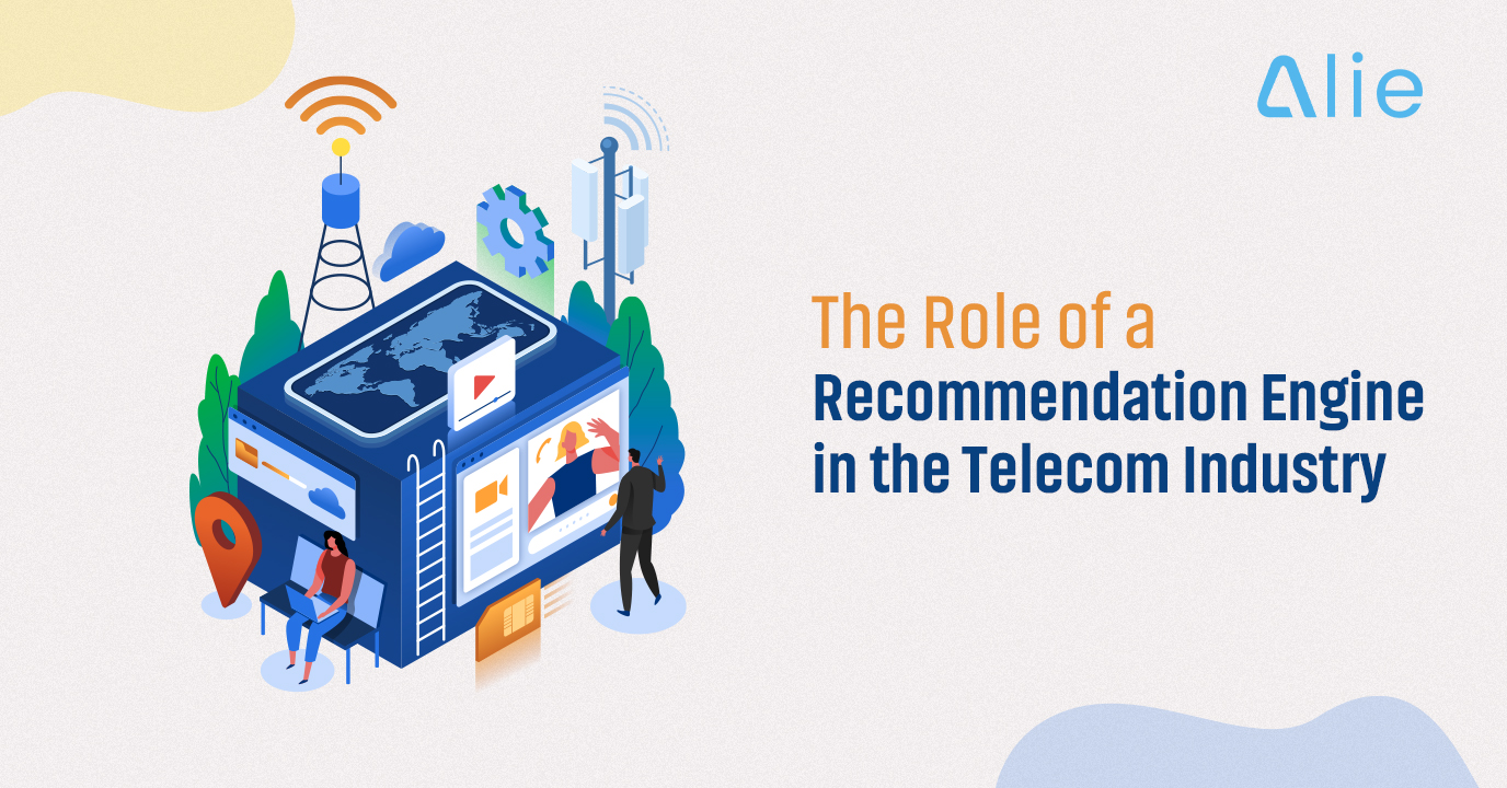The Role of a Recommendation Engine in the Telecom Industry