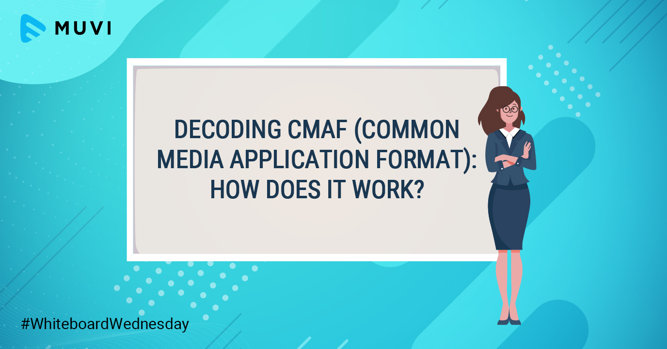 What is CMAF and How Does it Work