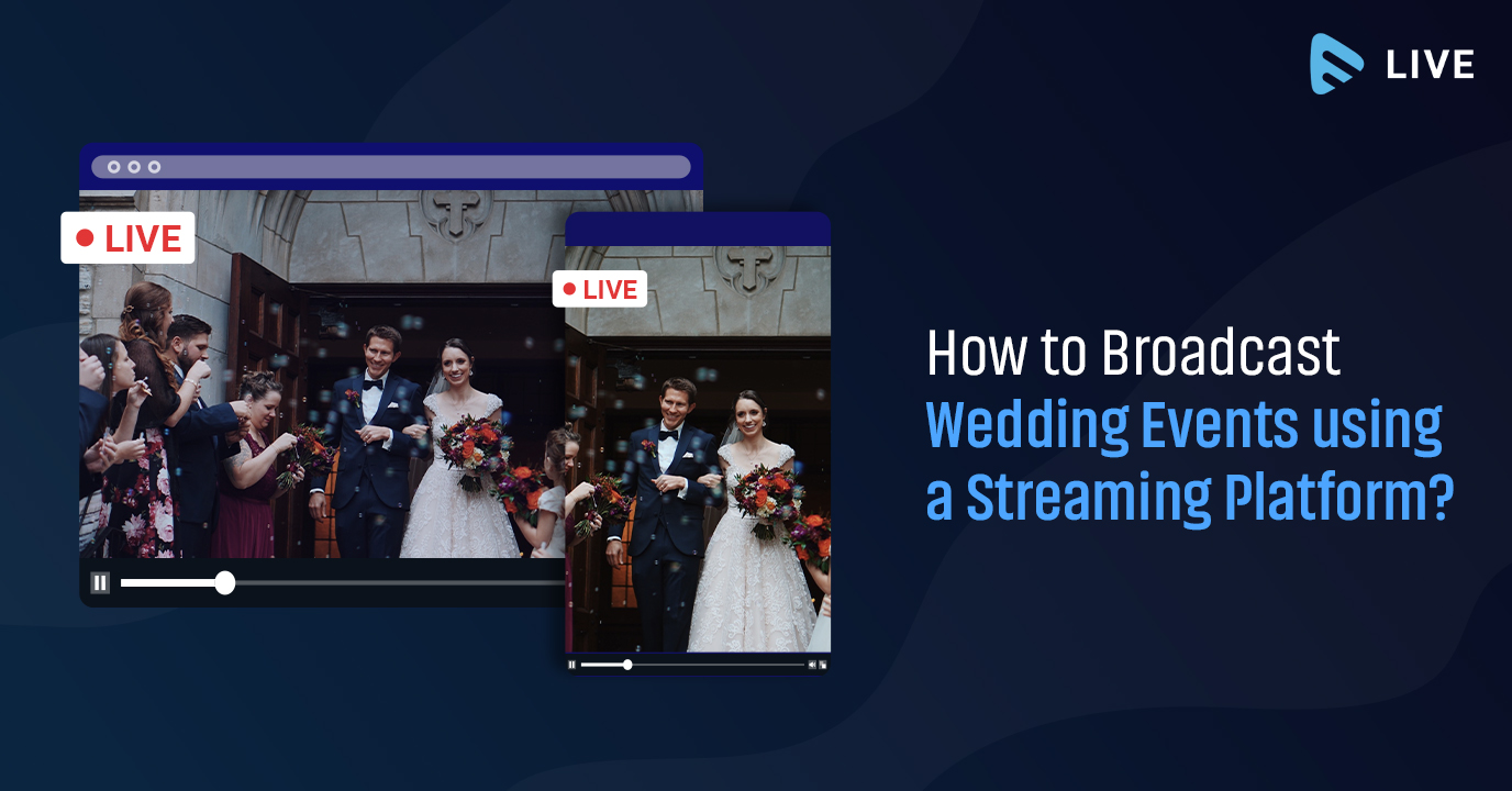 How to broadcast wedding events