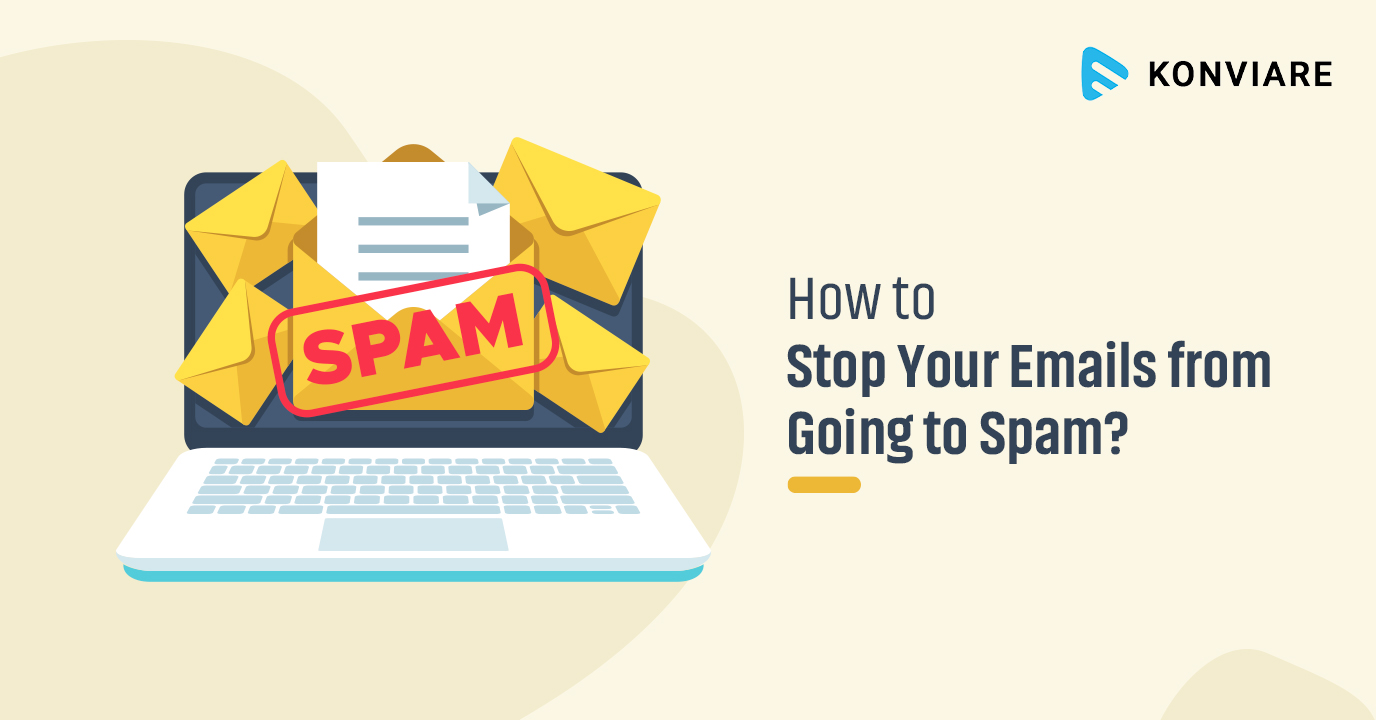 How to Stop Your Emails from Going to Spam?