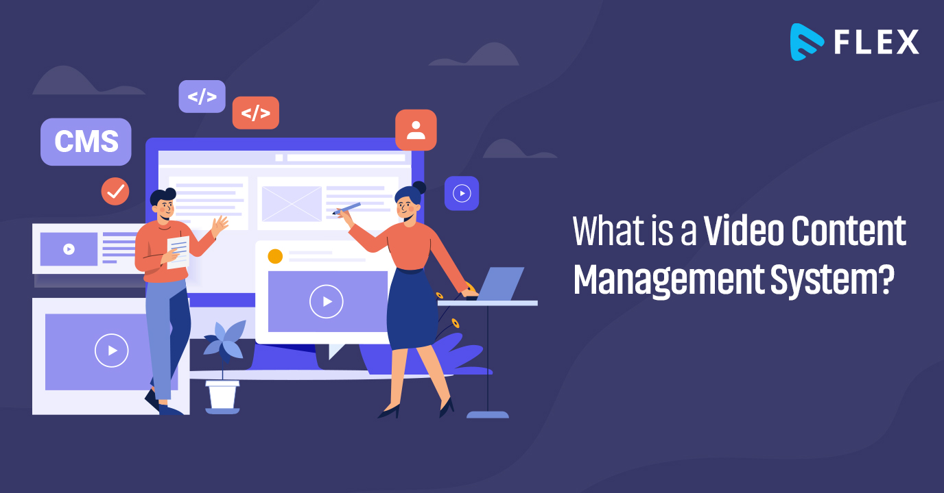 What is a Video Content Management System