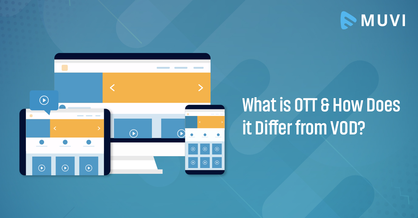 What is OTT and How Does it Differ from VOD?