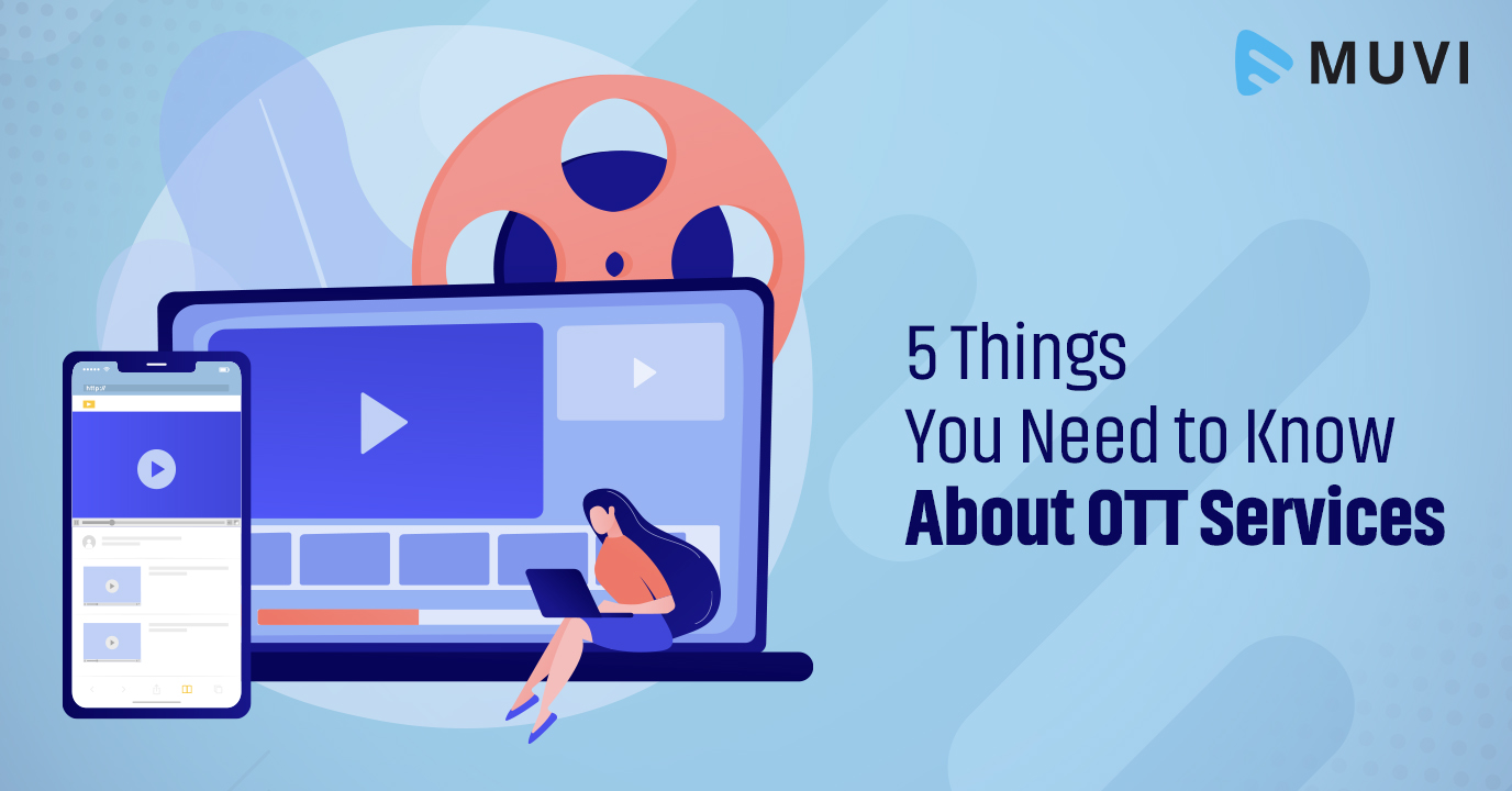 5 Things You Need to Know About OTT Services