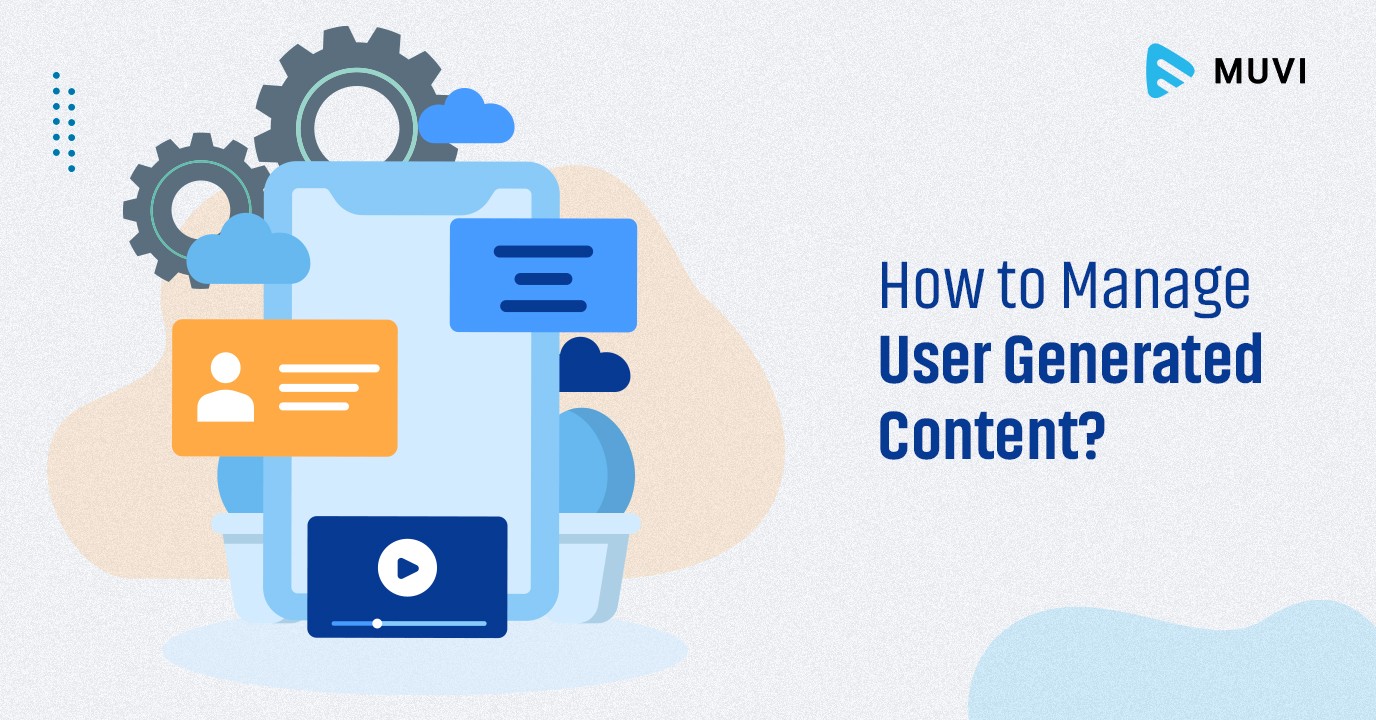 How to Manage User Generated Content?