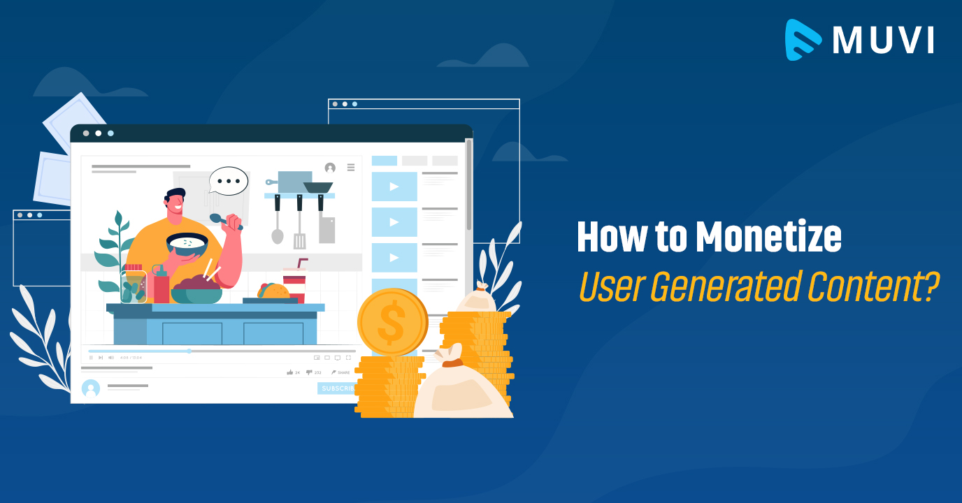 How to Monetize User Generated Content