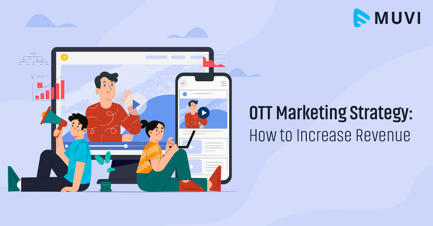 OTT Marketing Strategy- How to Increase Revenue