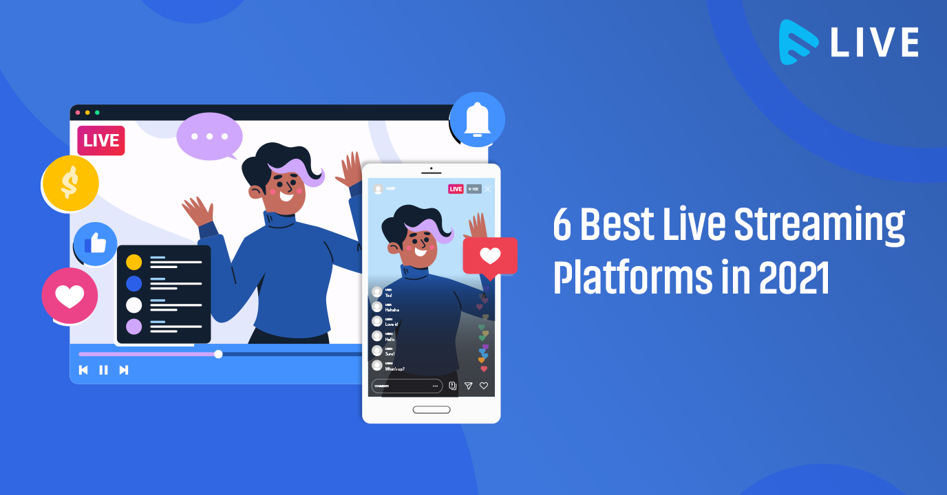 6 Best Live Streaming Platforms in 2021