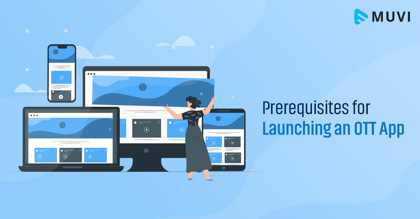 prerequisites for launching an OTT app