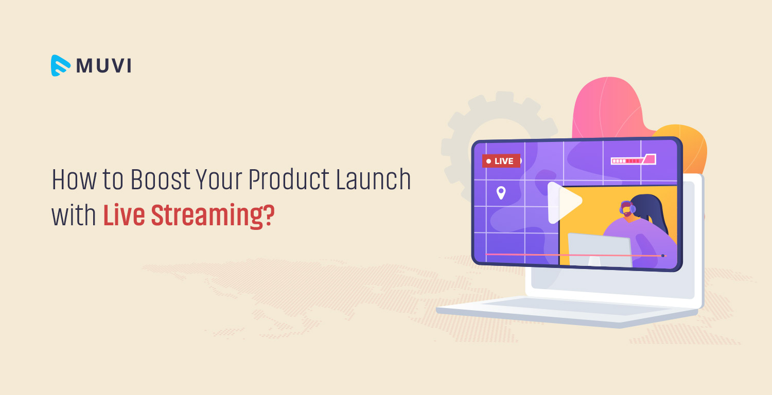 Boost Product Launch with Live Streaming