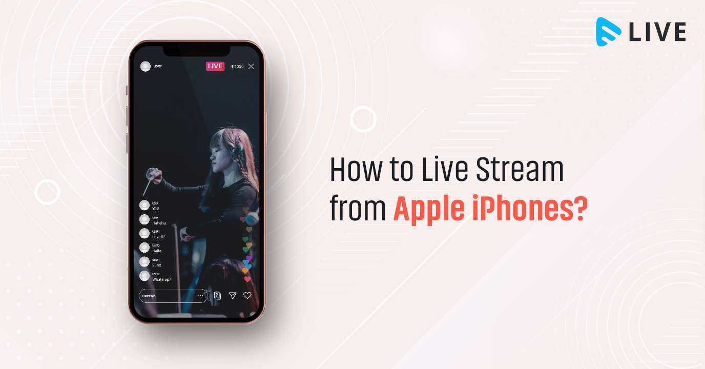 How to Live Stream from Apple iPhones?
