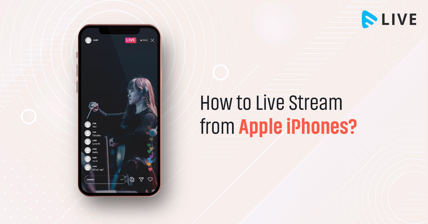 How to Live Stream from Apple iPhones?