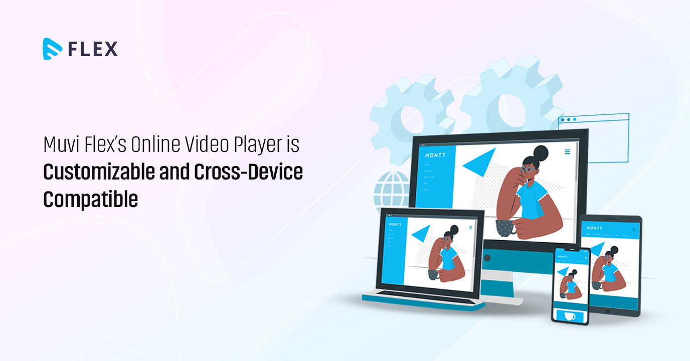 Muvi Flex's Online Video Player is Cross Device Compatible