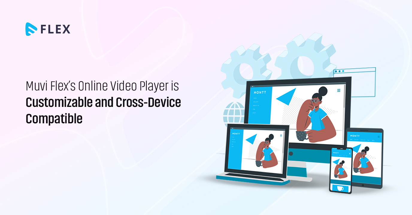 Muvi Flex's Online Video Player is Cross Device Compatible