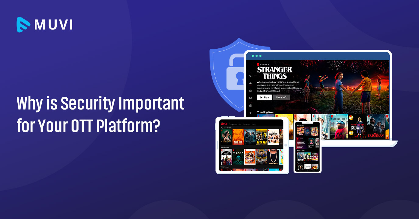 Why is Security Important for Your OTT Platform