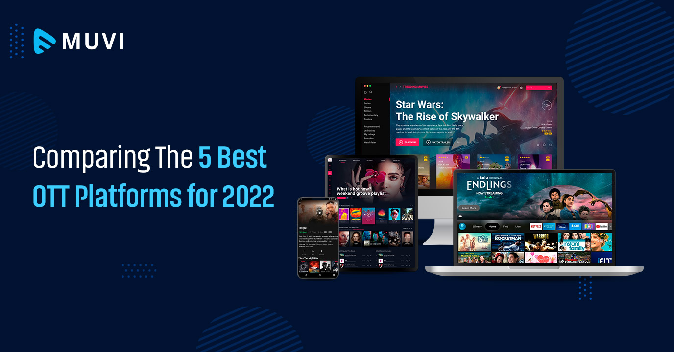 Comparing The 5 Best OTT Platforms for 2022 (Features Included)